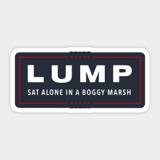 Lump Sat Alone In A Boggy Marsh Sticker